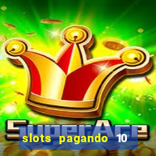 slots pagando 10 no cadastro facebook